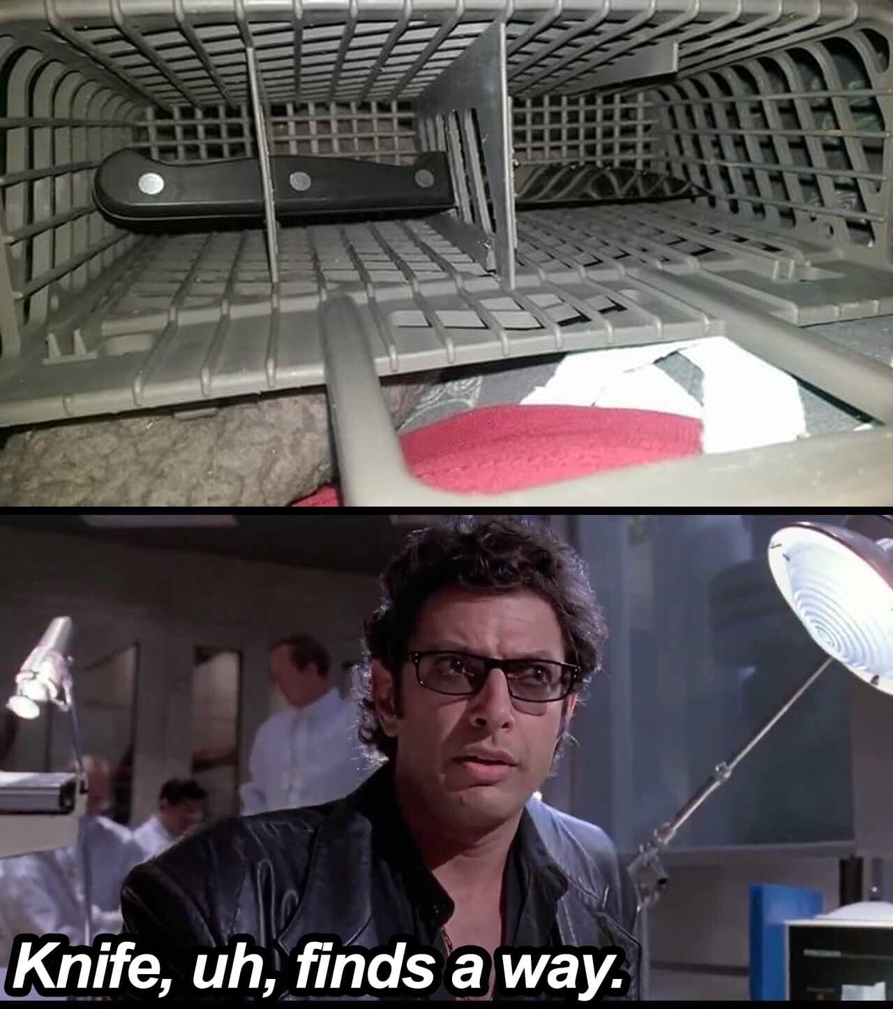 Knife, uh, finds a way.