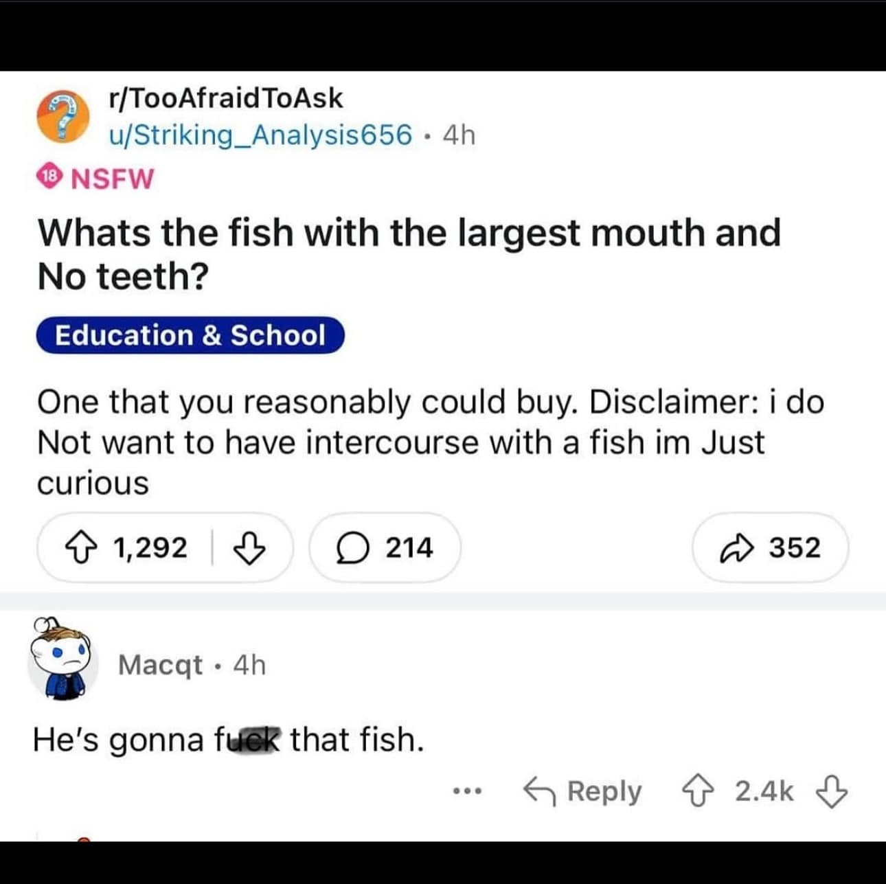 Whats the fish with the largest mouth and No teeth? Education & School One that you reasonably could buy. Disclaimer: i do Not want to have intercourse with a fish im Just curious