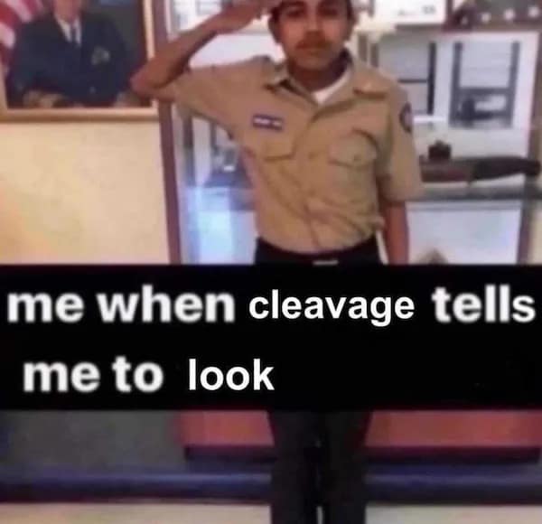 me when cleavage tells me to look