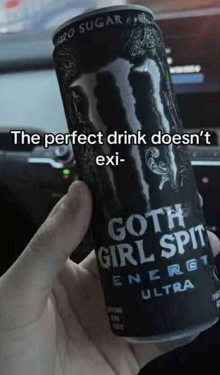 Monster energy can labeled “Goth Girl Spit”