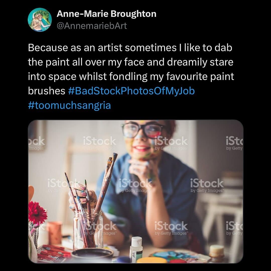 Because as an artist sometimes I like to dab the paint all over my face and dreamily stare into space whilst fondling my favourite paint brushes