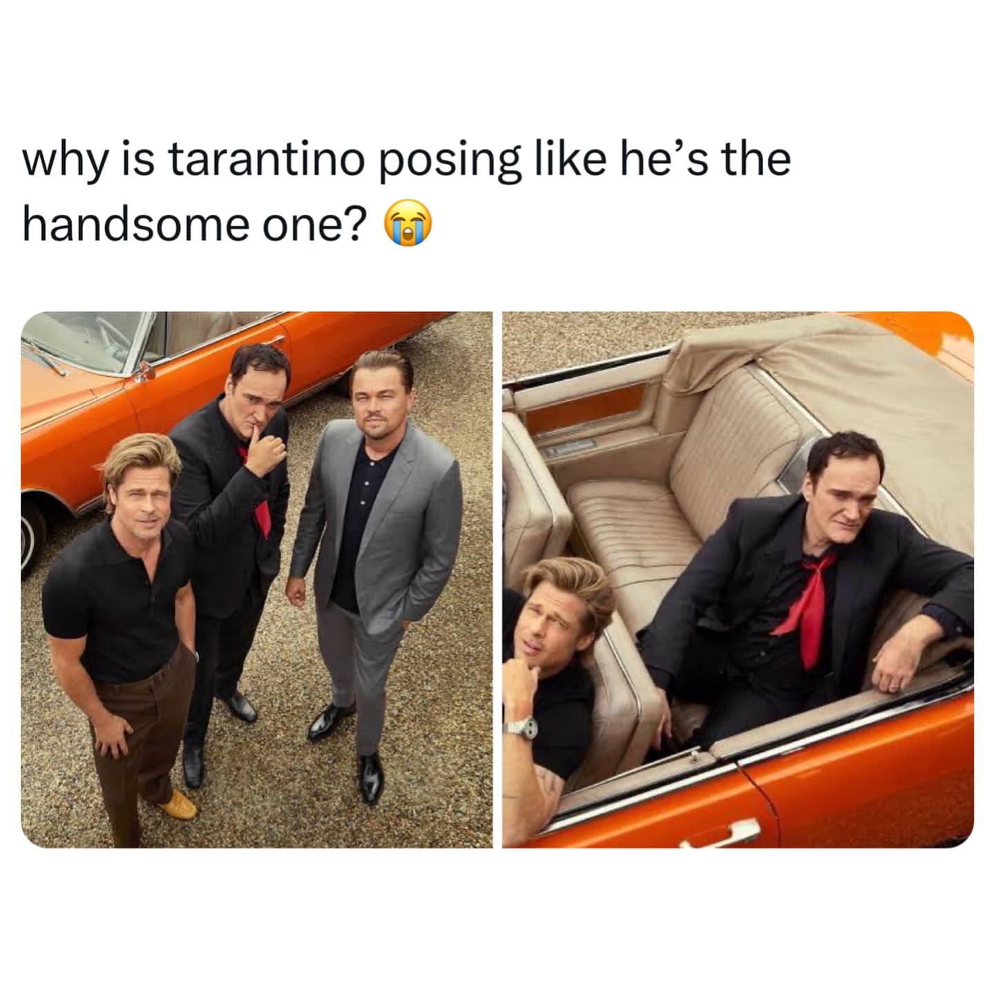 why is tarantino posing like he's the handsome one?