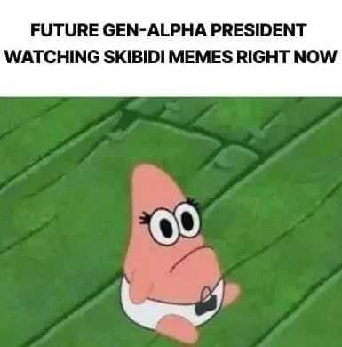 FUTURE GEN-ALPHA PRESIDENT WATCHING SKIBIDI MEMES RIGHT NOW