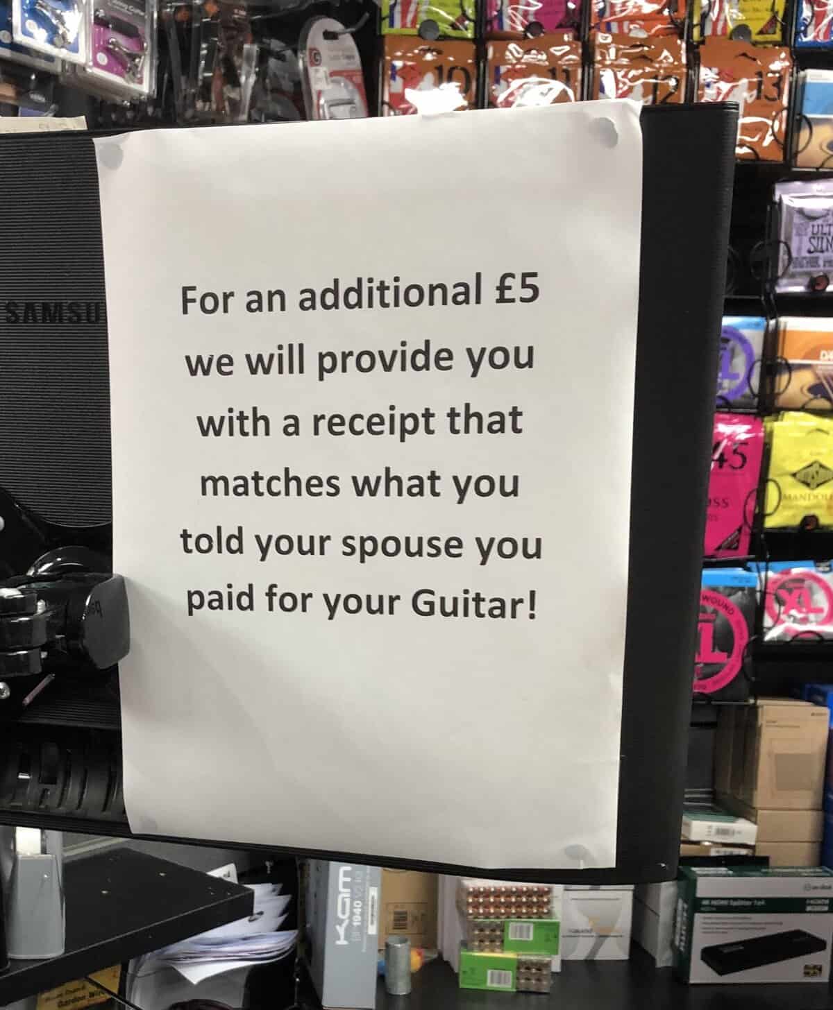 For an additional £5 we will provide you with a receipt that matches what you told your spouse you paid for your Guitar!