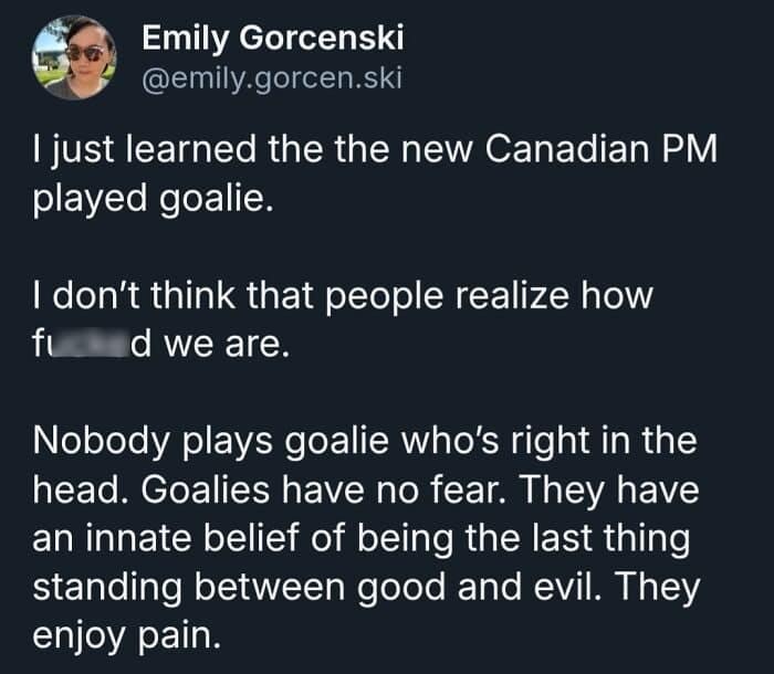 just learned the the new Canadian PM played goalie.