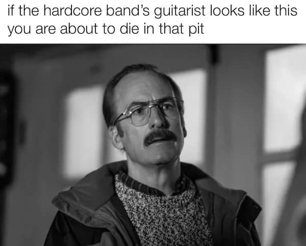 if the hardcore band's guitarist looks like this you are about to die in that pit