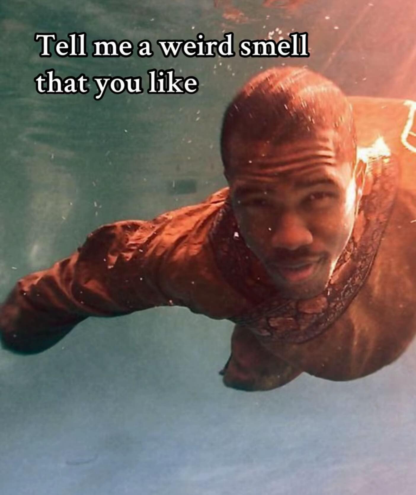 Tell me a weird smell that you like