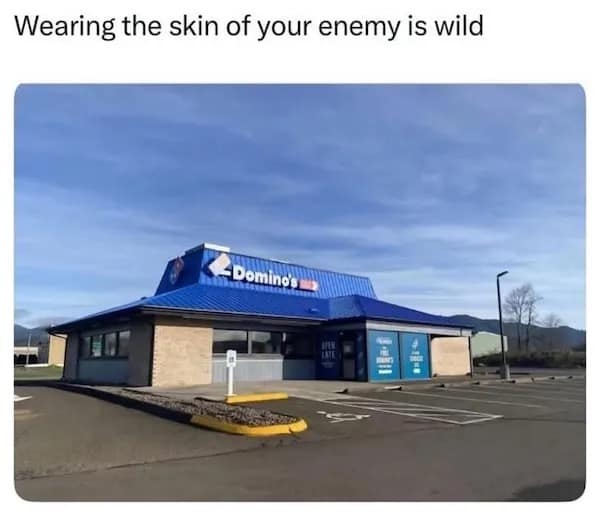 Wearing the skin of your enemy is wild -Dominon