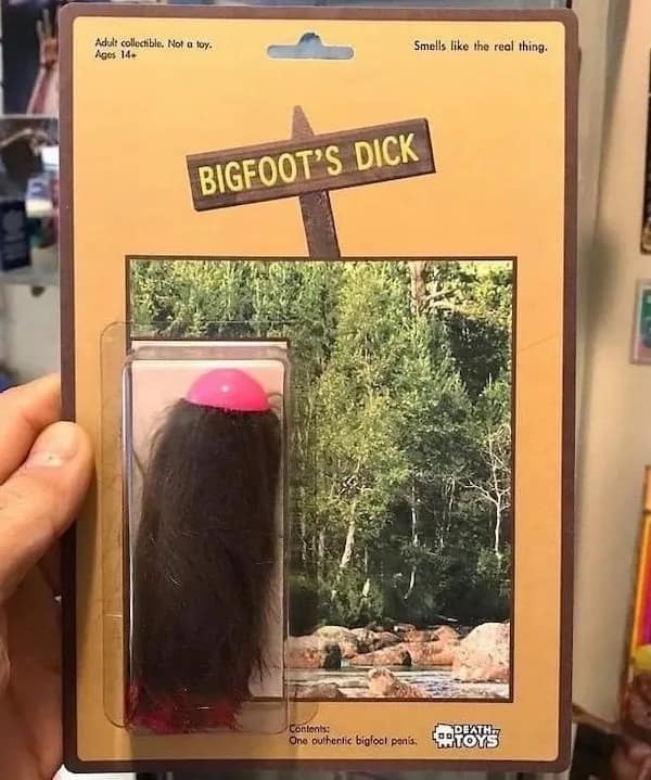 Adult collectible. Not a toy. ages 14. Smells like the real thing. BIGFOOT'S DICK Contents: One outhentic bigfoal penis,