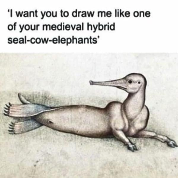 meme dump medieval seal cow elephant hybrid drawing funny memes