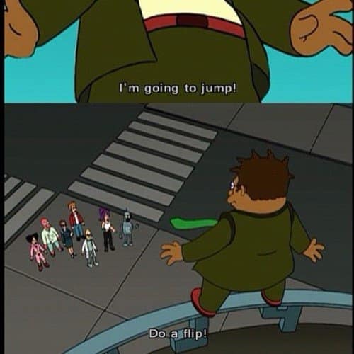I'm going to jump! Do a flip!