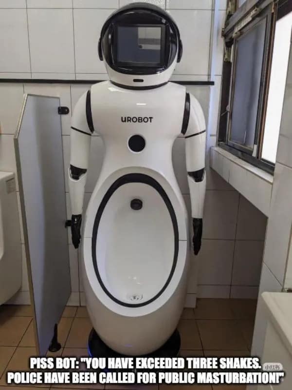 UROBOT PISS BOT: "YOU HAVE EXCEEDED THREE SHAKES. o POLICE HAVE BEEN CALLED FOR PUBLIC MASTURBATION