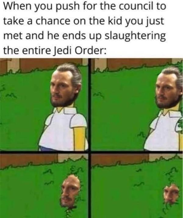 Simpsons meme with Qui-Gon Jinn's face, showing him backing away into a hedge, referencing Jedi Order and Star Wars.