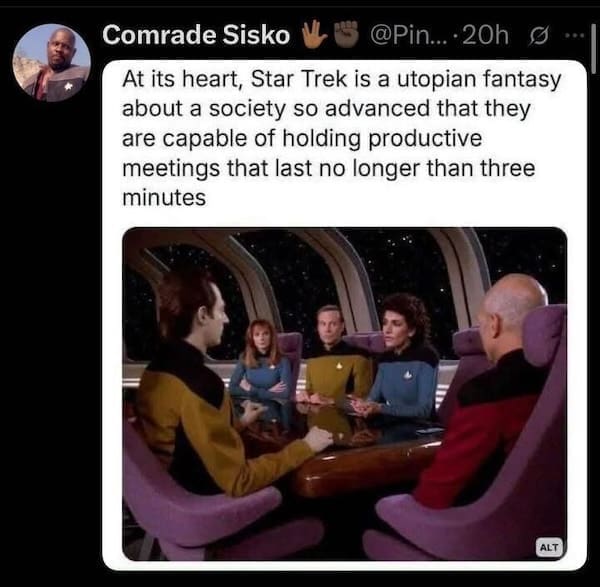 Tweet about Star Trek, showing the crew at a meeting, joking about how utopian societies have short productive meetings.