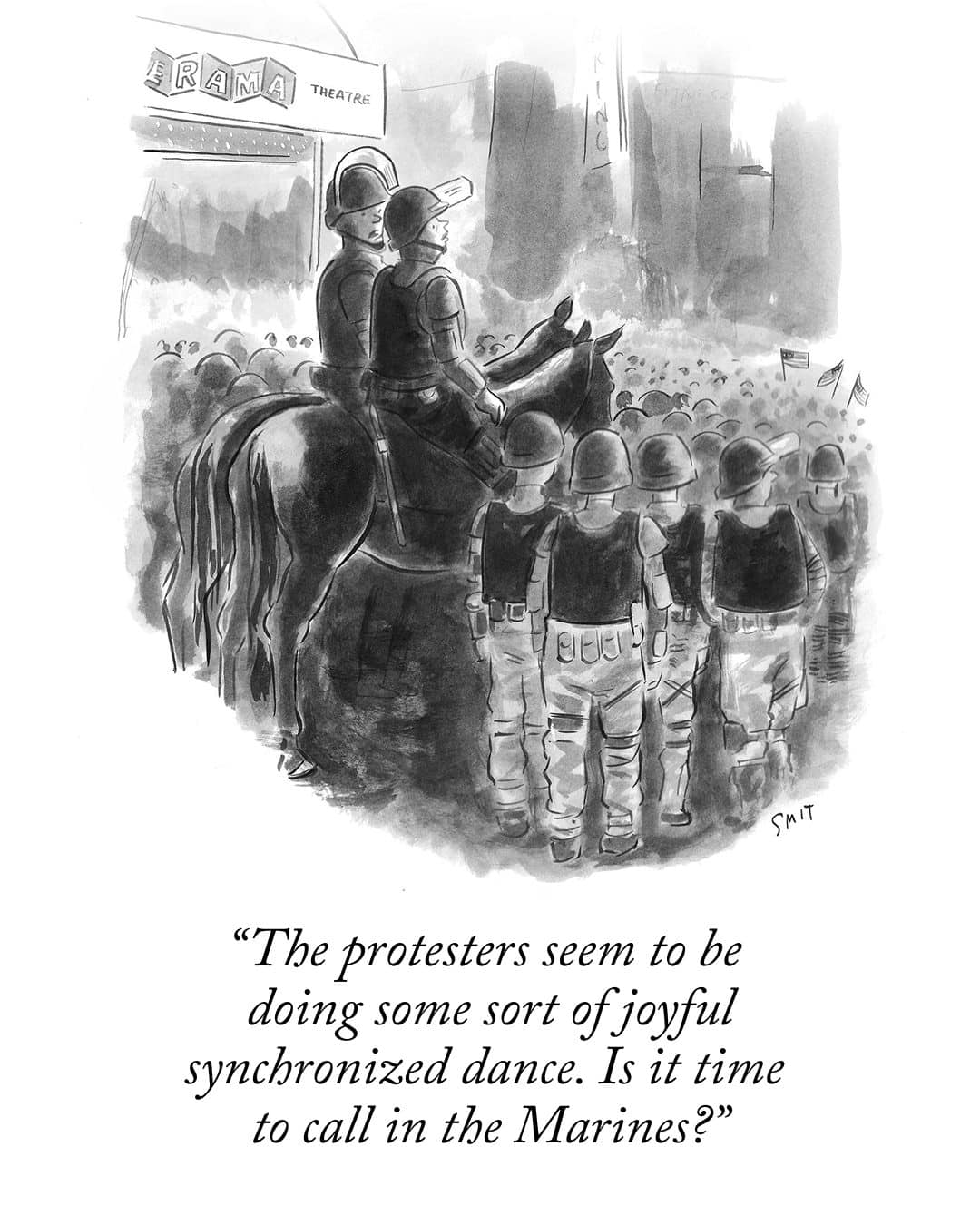"The protesters seem to be doing some sort of joyful synchronized dance. Is it time to call in the Marines?"