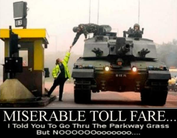 MISERABLE TOLL FARE... I Told You To Go Thru The Parkway Grass But NO000000000000...
