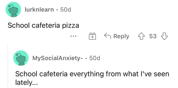 Nostalgia for school cafeteria pizza and food in general