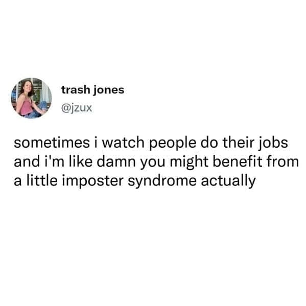 Tweet says some workers should try a little imposter syndrome for balance