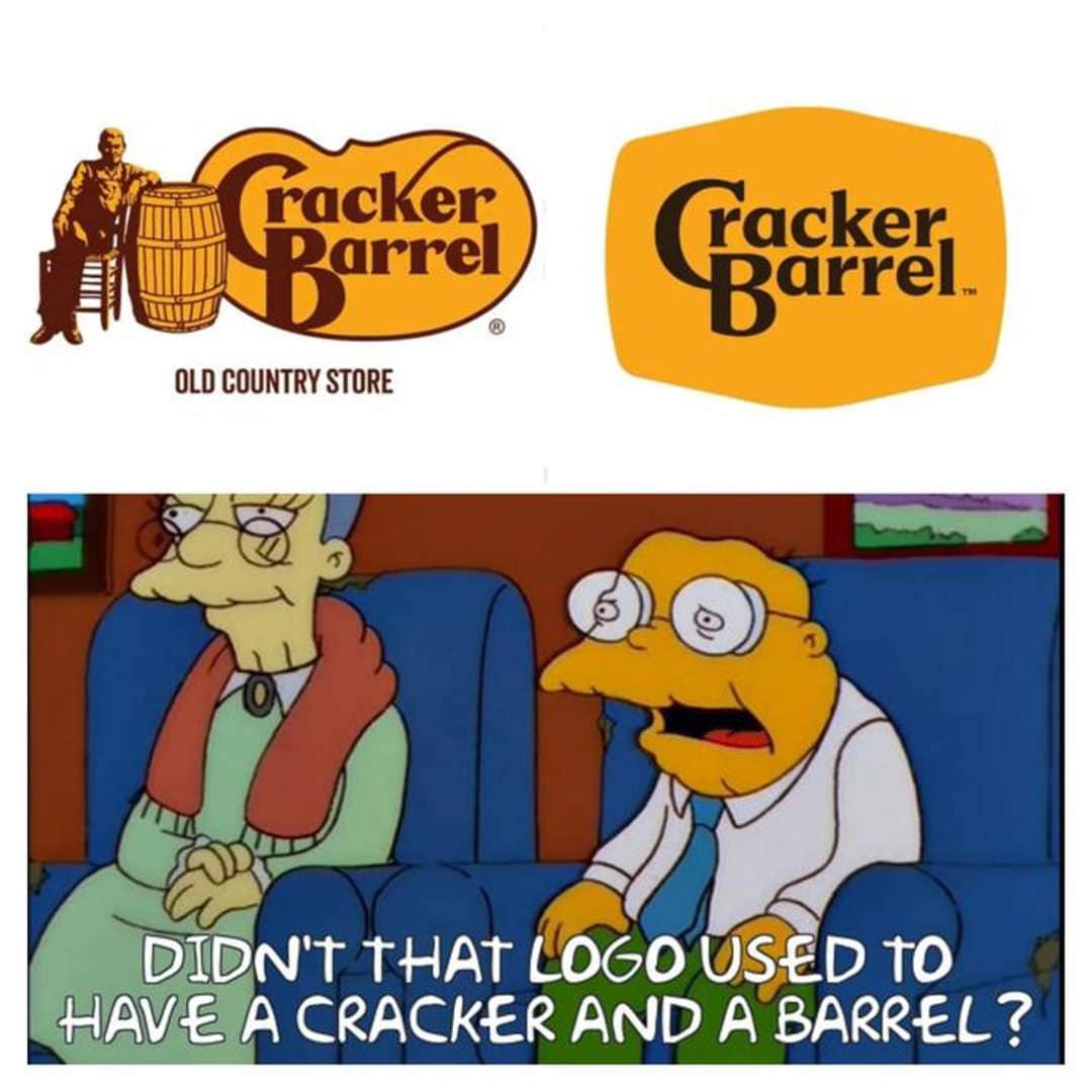 Simpsons meme under old vs new Cracker Barrel logos asking if it used to have a cracker and a barrel.