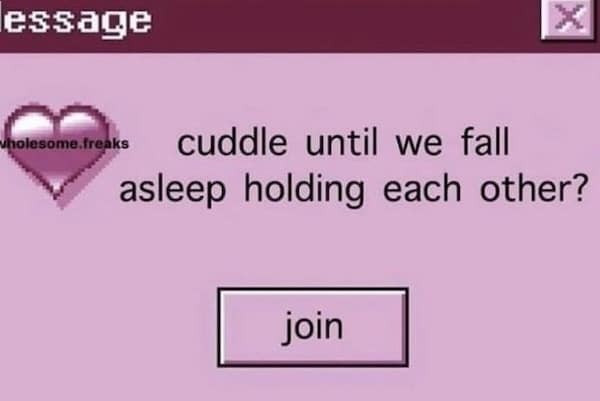 Pixel-style meme message box saying “cuddle until we fall asleep holding each other?” with a “join” button