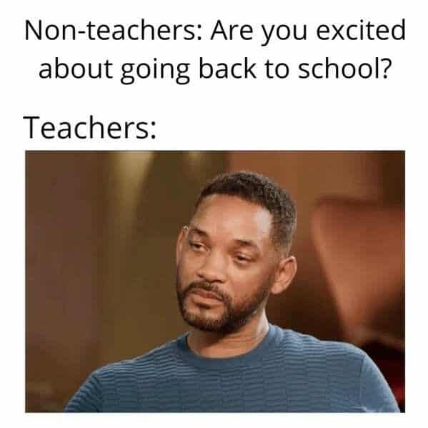 Will Smith’s weary side-eye—peak back to school memes energy from teachers.