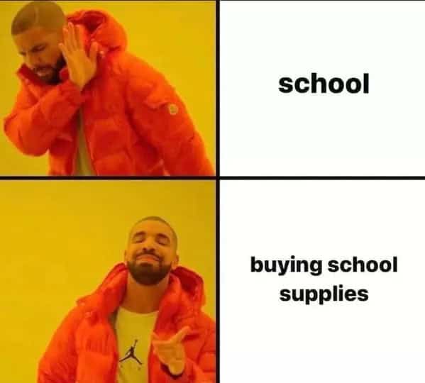 Drake rejects “school” but approves “buying school supplies,” a relatable back to school memes split.