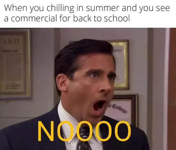 Michael Scott shouting “NOOOO” at a midsummer ad—the dread many feel in back to school memes.
