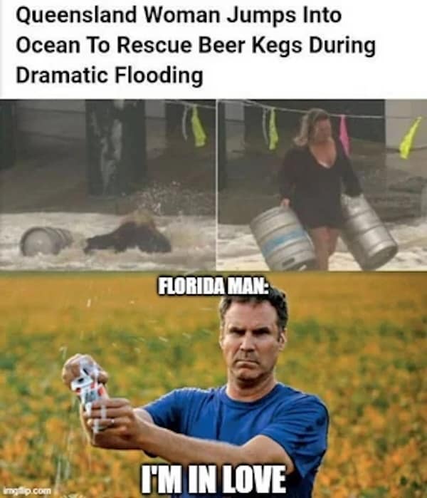A woman rescues beer kegs from a flood; below, Will Ferrell sprays beer, saying “I’M IN LOVE.”