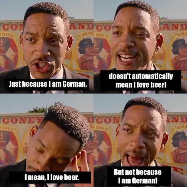 Will Smith explains in four panels that he loves beer, but not because he's German.