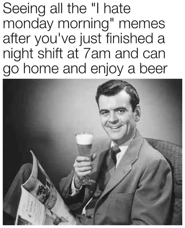 A man in a suit happily drinks beer while reading the paper; the caption references finishing a night shift at 7 a.m.