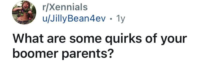 Reddit post asking users to share quirks about their boomer parents