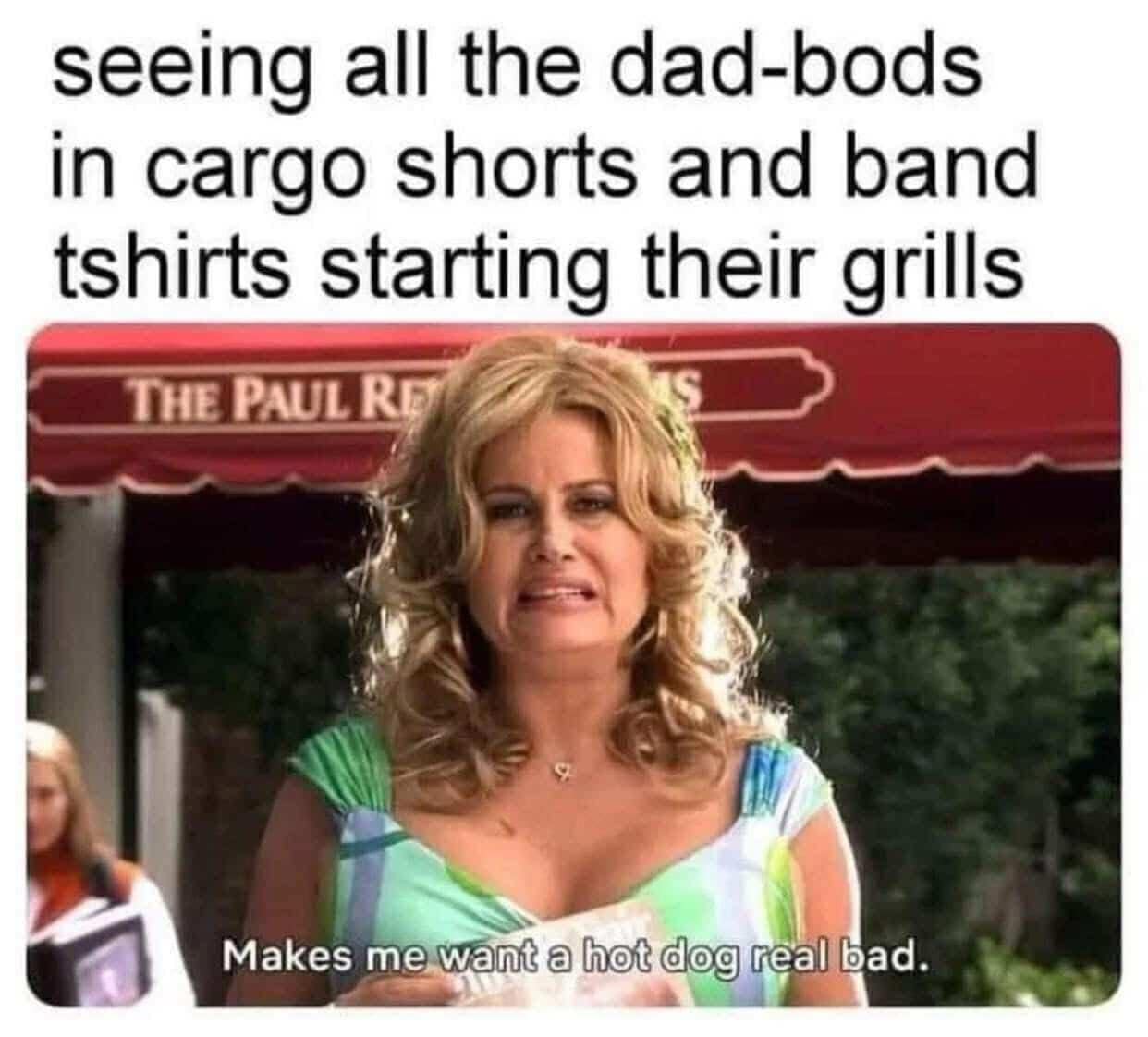 Jennifer Coolidge grimacing, caption about dad-bod guys grilling and wanting a hot dog real bad.