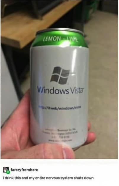 A silver soda can labeled “Windows Vista, lemon-lime,” with a caption stating, “I drink this and my entire nervous system shuts down.”