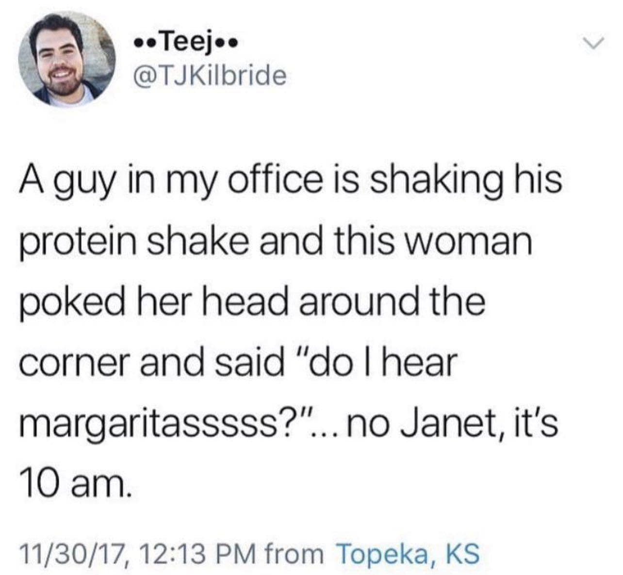 A tweet describes a woman mistaking the sound of a protein shake for margaritas at 10am.