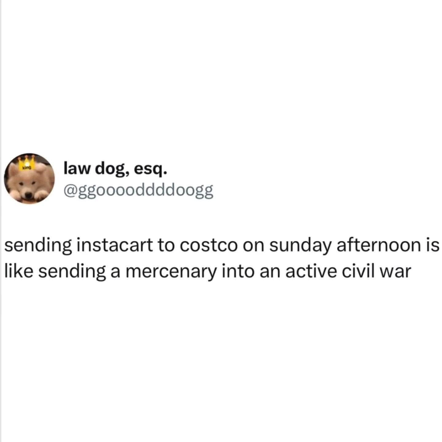 tweet comparing Instacart at Costco on Sunday to sending a mercenary into a civil war