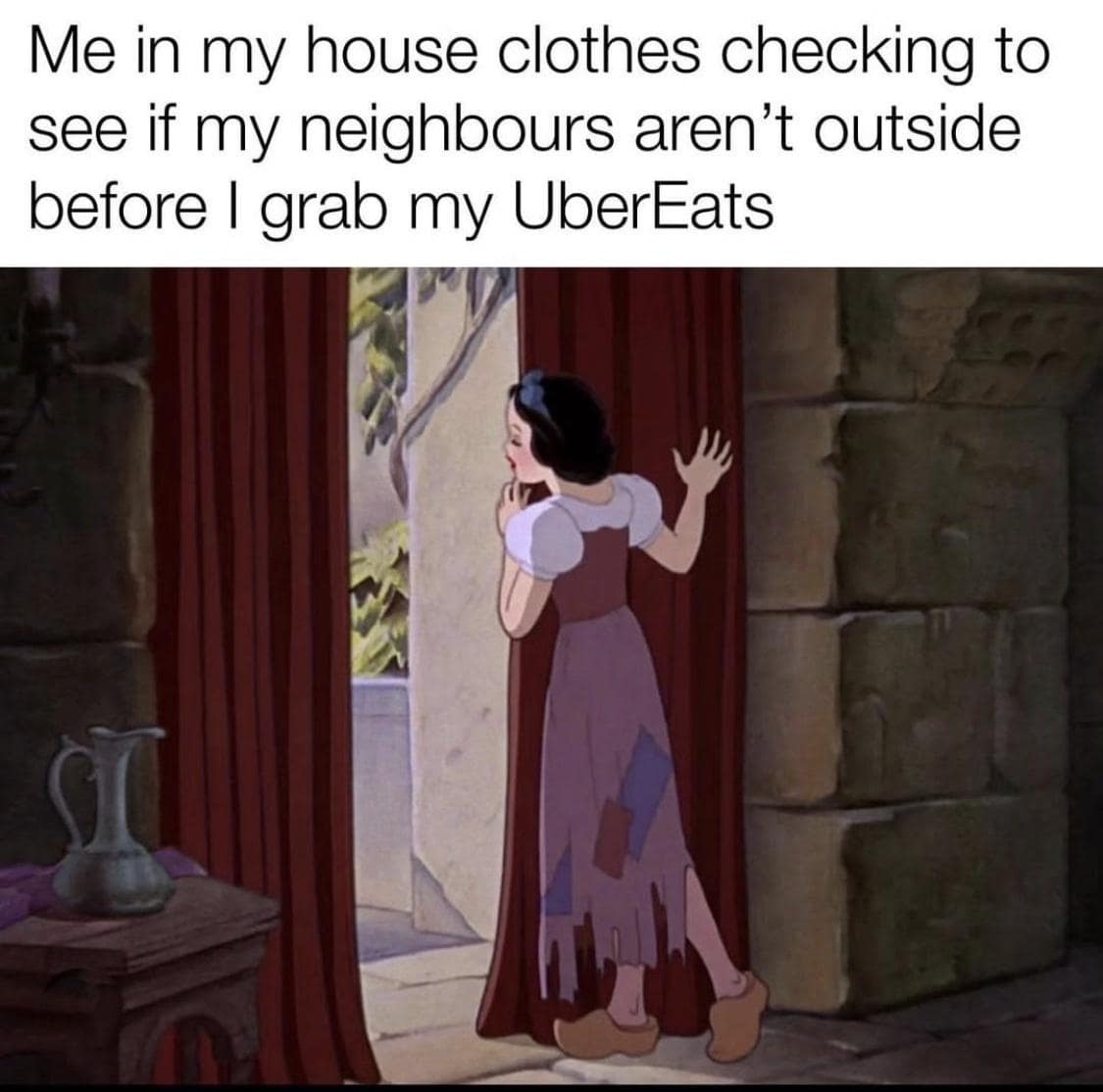 Image of Snow White peeking out a curtain, captioned about checking for neighbors before grabbing UberEats in house clothes.
