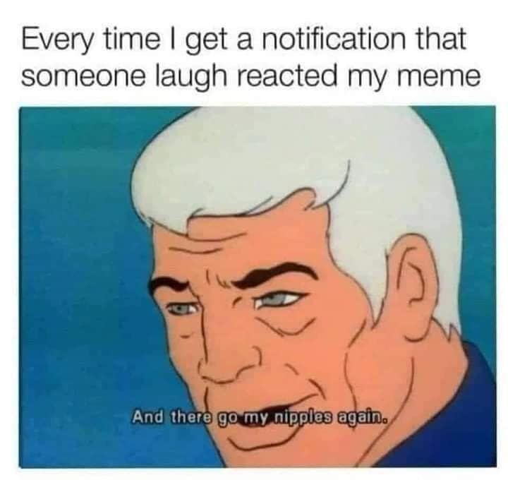 Retro cartoon man says, “And there go my nipples again,” under caption about laugh reactions.