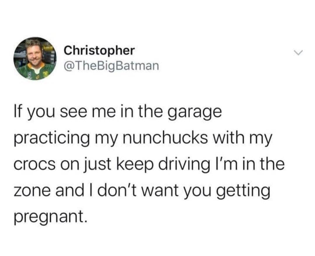 Tweet about practicing nunchucks in garage wearing Crocs, jokingly warning passersby of irresistible vibes.