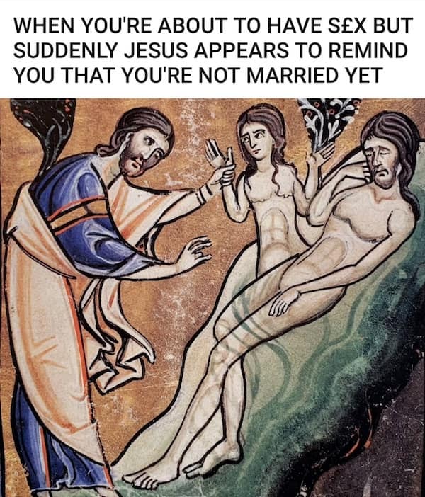 Medieval painting with Jesus addressing nude Adam and Eve; meme text jokes about premarital sex.