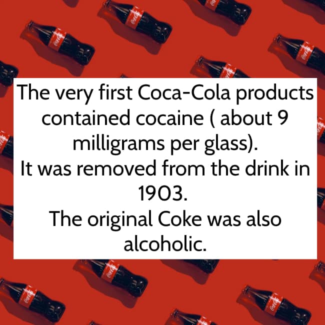 A surprising Coca-Cola fact about the original formula containing cocaine and alcohol.