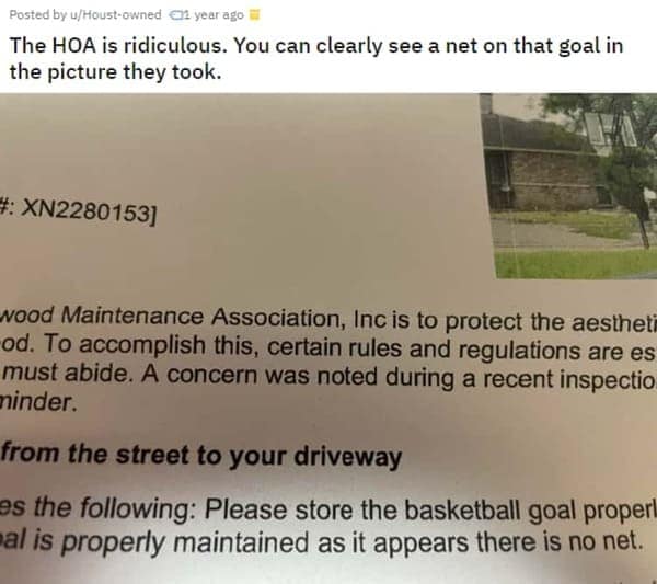 A condo HOA nightmare where someone got a violation for a basketball hoop that had no net, but it did.
