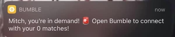 Bumble push says “you’re in demand” while showing zero matches.