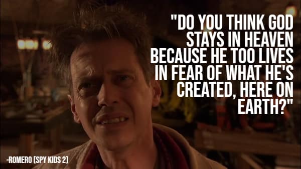 Steve Buscemi as Romero pondering God’s fear in Spy Kids 2