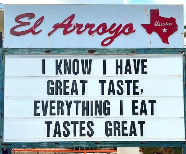 El Arroyo sign with food humor and great taste joke