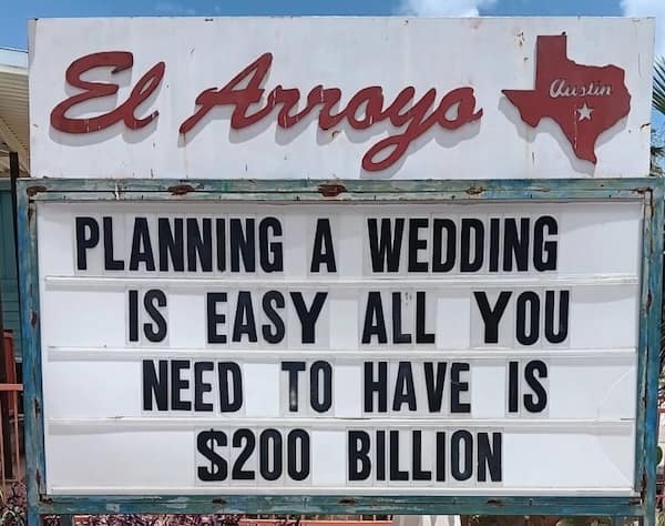 El Arroyo wedding planning sign with $200 billion joke