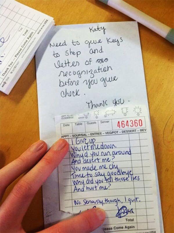 A restaurant receipt with lyrics from Rick Astley’s “Never Gonna Give You Up” and a handwritten note saying “No. Seriously, though. I quit.”