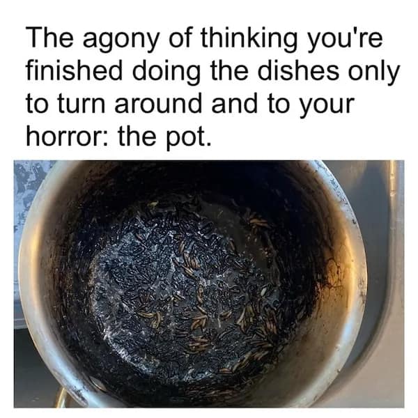 Scorched pot in a sink with caption about realizing there’s still “the pot” left to clean.