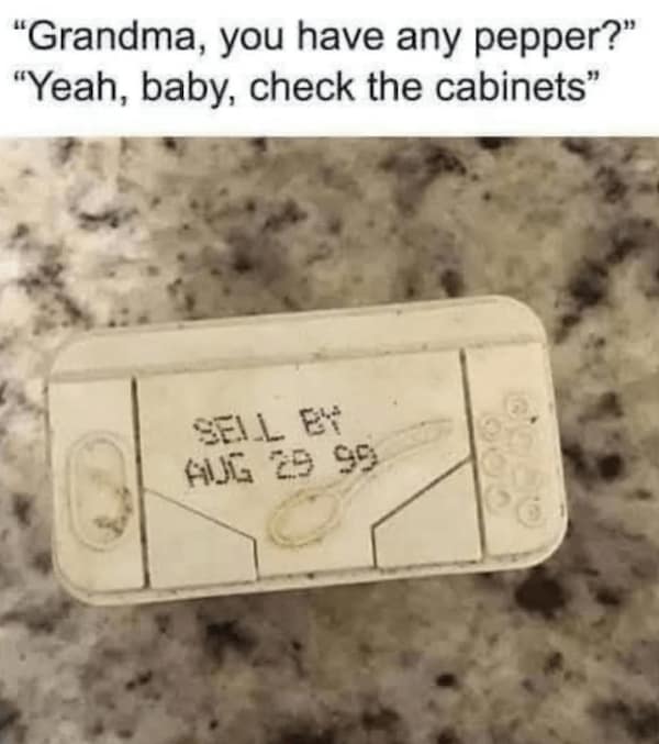 Ancient spice container stamped “SELL BY AUG 29 99,” captioned as grandma’s pepper