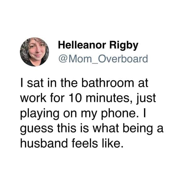 A funny tweet about marriage where a wife jokes about what it feels like to be a husband.