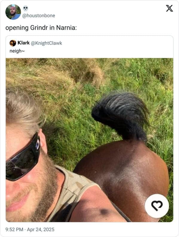 Man taking selfie with horse’s rear captioned as opening Grindr in Narnia.